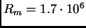$R_m = 1.7\cdot 10^6$