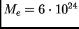 $M_e = 6\cdot 10^{24}$