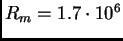 $R_m = 1.7\cdot 10^6$