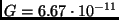 $G = 6.67\cdot10^{-11}$