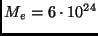 $M_e = 6\cdot 10^{24}$