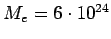 $M_e = 6\cdot 10^{24}$