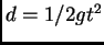 $d = 1/2 gt^2$