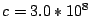 $c = 3.0*10^8$